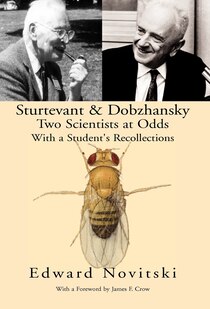 Sturtevant And Dobzhansky Two Scientists At Odds