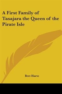 First Family of Tasajara and the Queen of the Pirate Isle