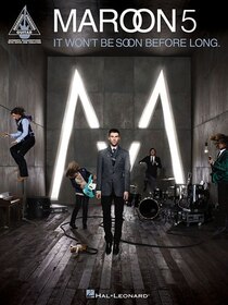 Maroon 5 - It Won"t Be Soon Before Long
