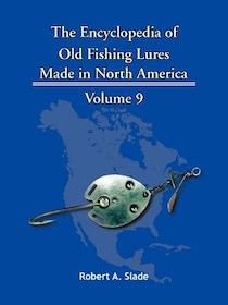 The Encyclopedia Of Old Fishing Lures