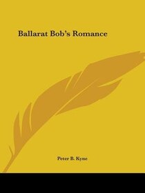 Ballarat Bob''s Romance