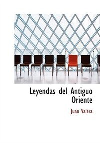 Leyendas del Antiguo Oriente (Large Print Edition)
