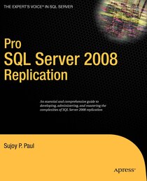 Pro SQL Server 2008 Replication (Expert's Voice in SQL Server)