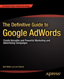 The Definitive Guide to Google AdWords, AdSense, and AdMob