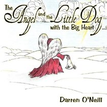 The Angel and the Little Dog with the Big Heart