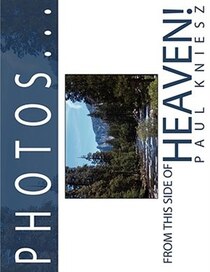 Photos...from This Side Of Heaven!