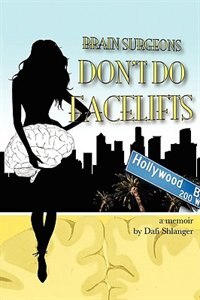 Brain Surgeons Don''t Do Facelifts