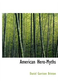 American Hero-Myths (Large Print Edition)