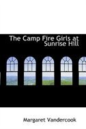 The Camp Fire Girls at Sunrise Hill