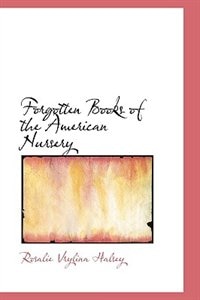 Forgotten Books of the American Nursery