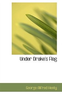 Under Drake''s Flag
