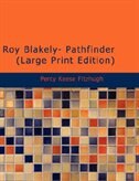 Roy Blakely, Pathfinder (Large Print Edition)