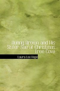 Bunny Brown and His Sister Sue at Christmas Tree Cove