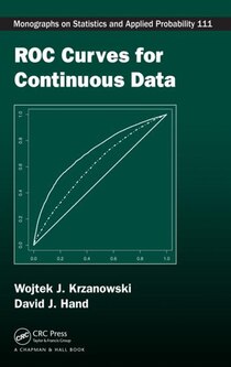 ROC Curves for Continuous Data (Chapman & Hall/CRC Monographs on Statistics & Applied Probability)