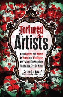 The Twisted Secrets of Tortured Artists