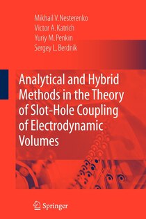 Analytical and Hybrid Methods in the Theory of Slot-Hole Coupling of Electrodynamic Volumes