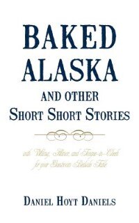 Baked Alaska And Other Short Short Stories