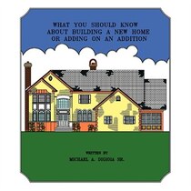 What You Should Know About Building A New Home Or Adding An Addition