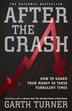 After the Crash: How to Guard Your Money in These Turbulent Times