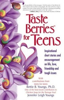 Taste Berries For Teens: A Collection of Inspirational Short Stories and Encouragement on Life, Love, Friendship and Tough Issues