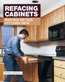 Refacing Cabinets: Making an Old Kitchen New (Paperback)