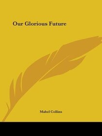 Our Glorious Future