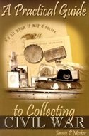 A Practical Guide To Collecting Civil War