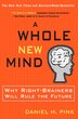 Whole New Mind: Why Right-brainers Will Rule The Future