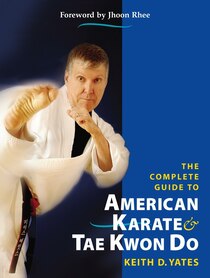 The Complete Guide To American Karate And Tae Kwon Do