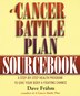 Cancer Battle Plan Sourcebook: A Step-by-step Health Program To Give Your Body A Fighting Chance