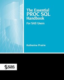 The Essential Proc Sql Handbook For Sas(r) Users