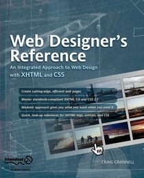 Web Designer''s Reference: An Integrated Approach to Web Design with XHTML and CSS