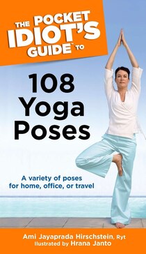 The Pocket Idiots Guide To 108 Yoga Poses
