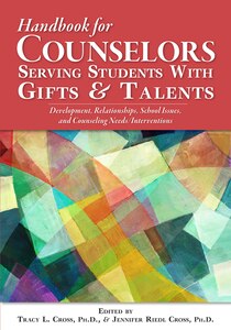 Handbook for Counselors Serving Students with Gifts and Talents