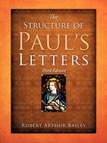 The Structure of Paul''s Letters