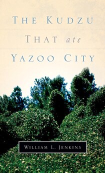The Kudzu That Ate Yazoo City