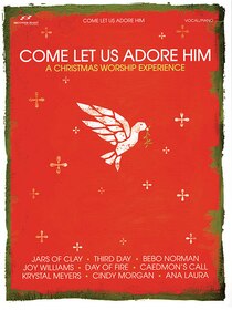 Come Let Us Adore Him - A Christmas Worship Experience