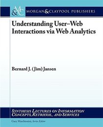 Understanding User-Web Interactions via Web Analytics
