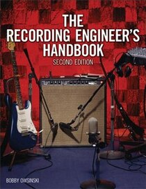 The Recording Engineer''s Handbook