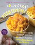 Quick & Easy Vegan Comfort Food: 65 Everyday Meal Ideas for Breakfast, Lunch and Dinner With Over 150 Great-Tasting, Down-Home Recip