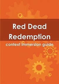 Red Dead Redemption context immersion guide