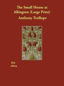 The Small House At Allington (large Print)