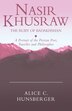 Nasir Khusraw, the Ruby of Badakhshan: A Portrait of the Persian Poet, Traveller and Philosopher