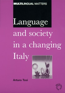 Language And Society In A Changing Italy