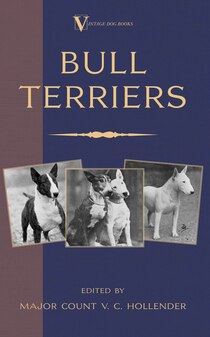 Bull Terriers (a Vintage Dog Books Breed Classic - Bull Terrier)