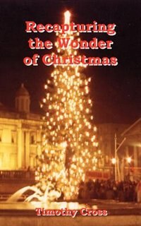 Recapturing The Wonder Of Christmas