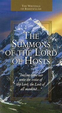 The Summons Of The Lord Of Hosts: Tablets Of Bahaullah
