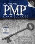 Achieve Pmp Exam Success: A Concise Study Guide For The Busy Project Manager