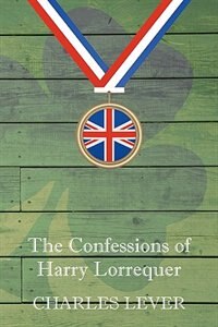 The Confessions Of Harry Lorrequer