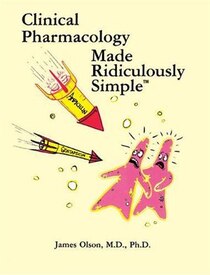 Clinical Pharmacology Made Ridiculously Simple